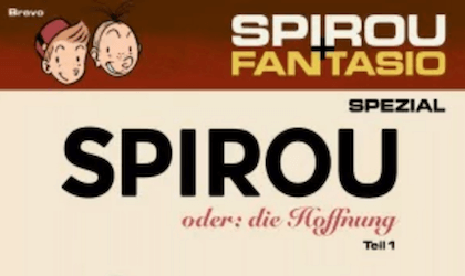 Spirou und Fantasio Spezial 26: Spirou oder: Die Hoffnung, Teil 1 